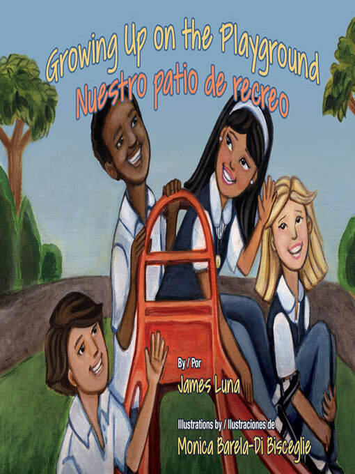 Title details for Growing Up on the Playground / Nuestro patio de recreo by James Luna - Available